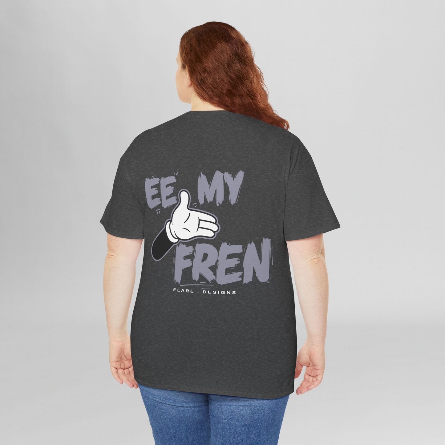 "EE MY FREN"