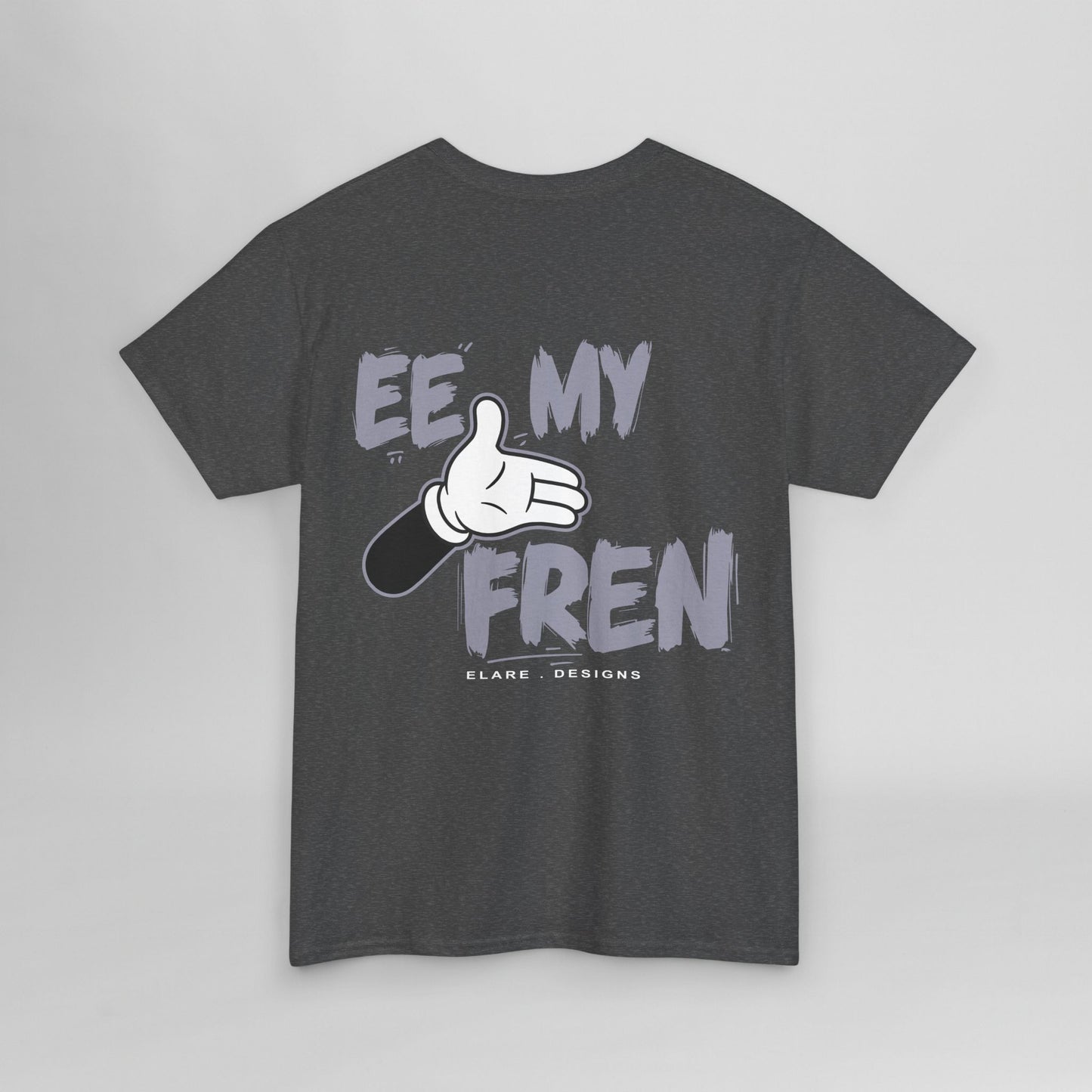 "EE MY FREN"