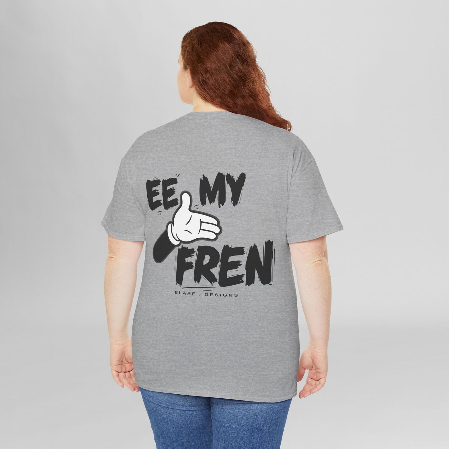 "EE MY FREN"