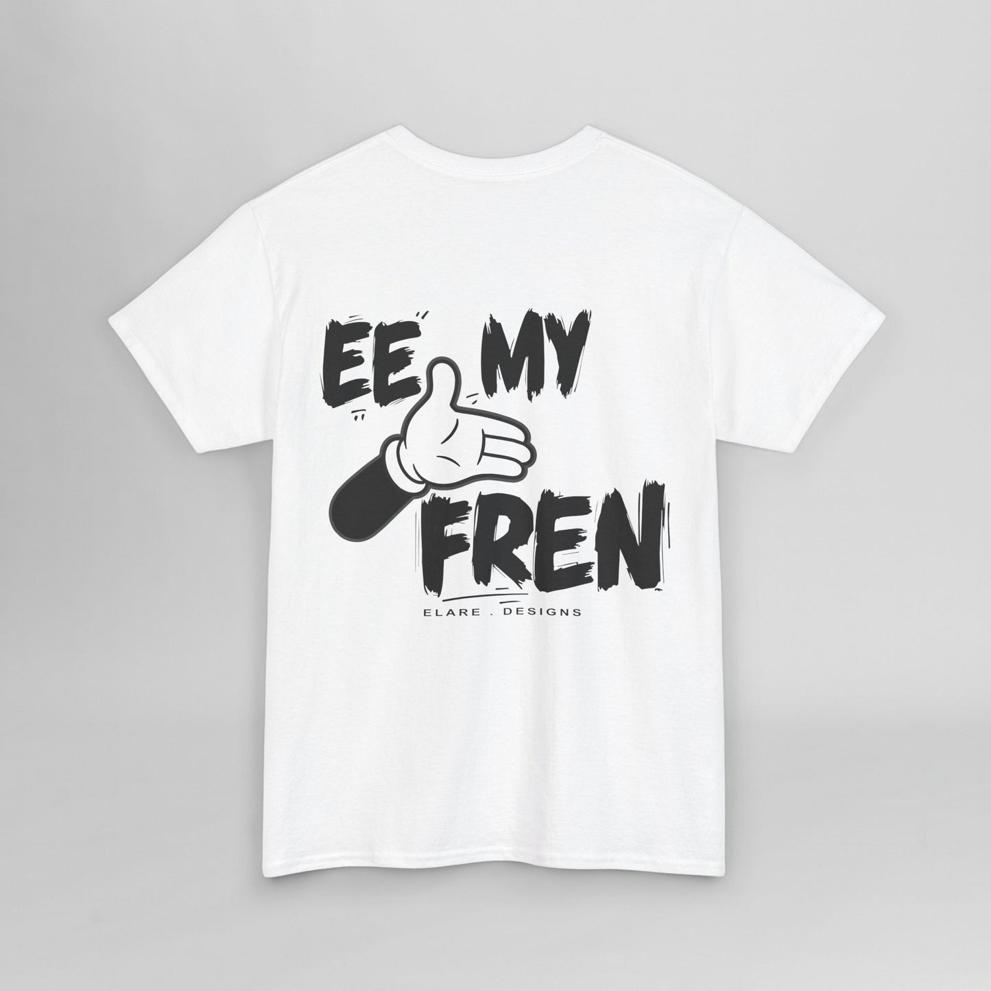 "EE MY FREN"
