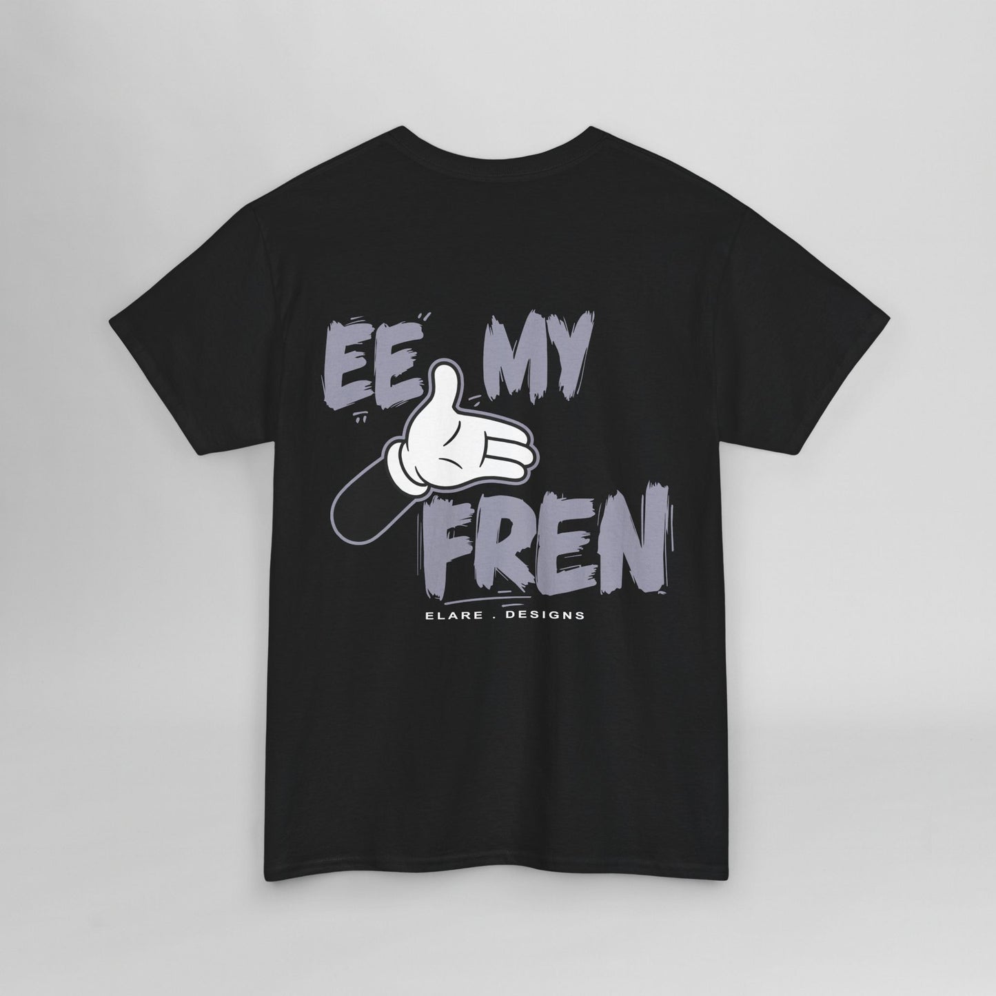 "EE MY FREN"