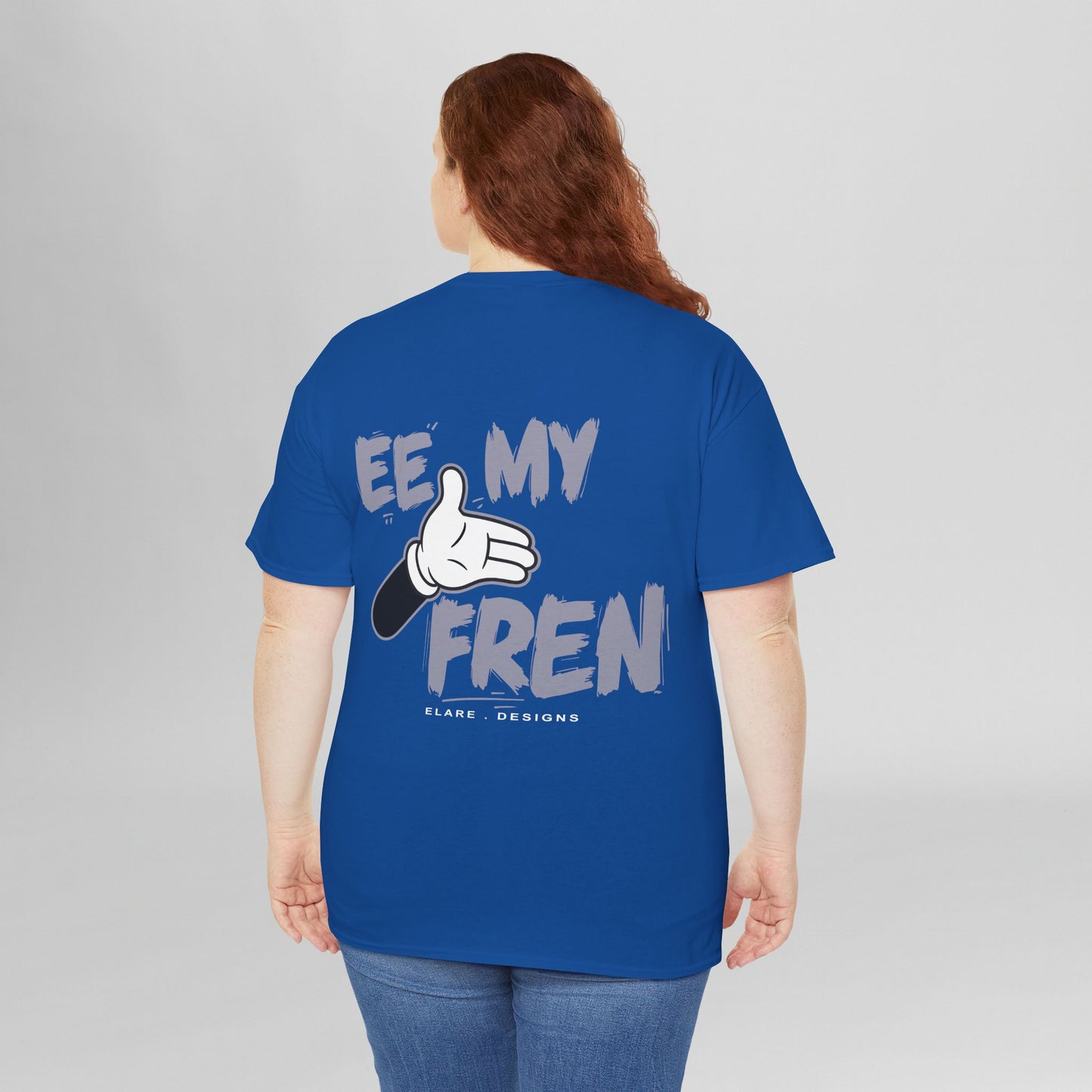 "EE MY FREN"